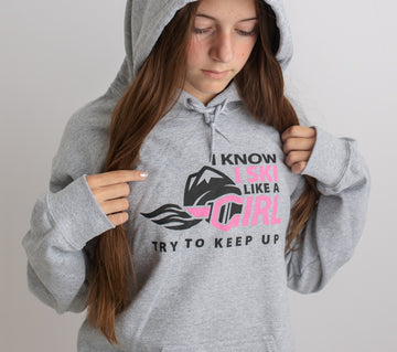 I Know I Ski Like A Girl Try To Keep Up Womens Hoodie - Grey