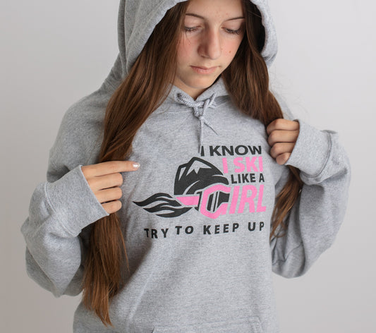 I Know I Ski Like A Girl Try To Keep Up Womens Hoodie - Grey