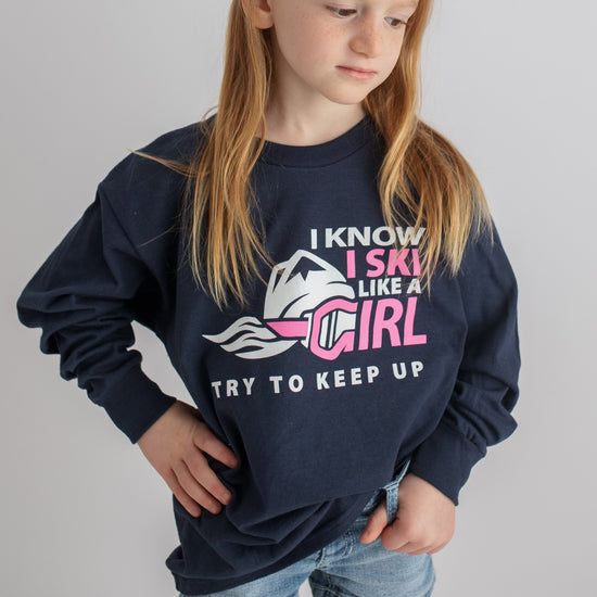 I Know I Ski Like A Girl Try To Keep Up Girls Long Sleeve T-Shirt - Navy