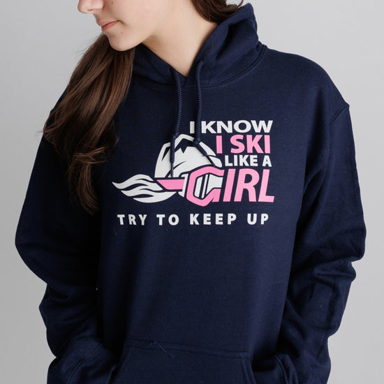 I Know I Ski Like A Girl Try To Keep Up Womens Hoodie - Navy